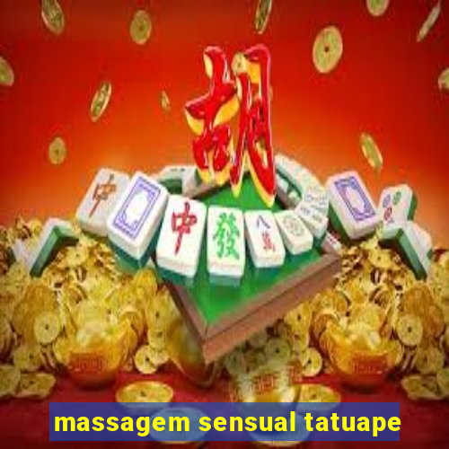 massagem sensual tatuape